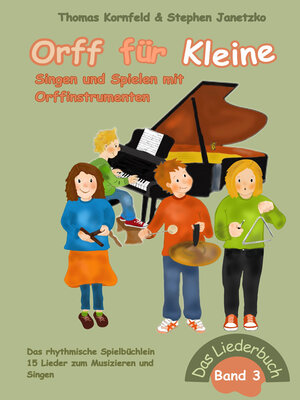 cover image of Orff für Kleine, Band 3--Singen und Spielen mit Orffinstrumenten